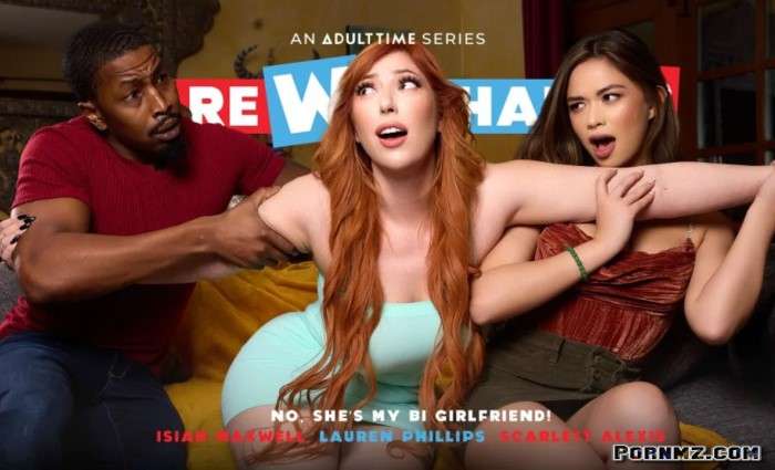 DareWeShare – Lauren Phillips Scarlett Alexis No Shes MY Bi Girlfriend
