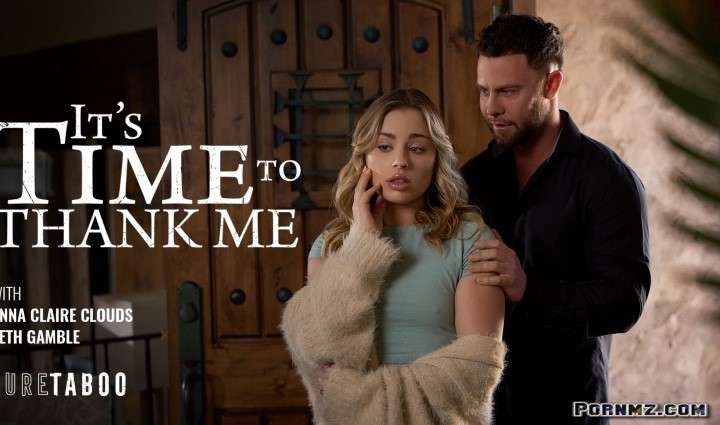 [PureTaboo] Anna Claire Clouds – Its Time To Thank Me