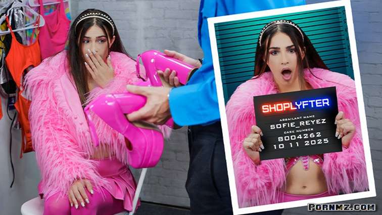 Sofie Reyez – Case No 8004262 Keep the Heels But Wipe His Cum Off Them (Shoplyfter)