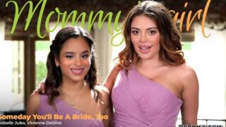 Someday Youll Be A Bride Too Vivianne DeSilva Isabella Jules MommysGirl pornmz